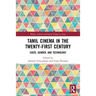 Tamil Cinema in the Twenty-First Century: Caste, Gender and Technology