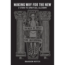 Making Way For The New: Seven Steps to Spiritual Alchemy