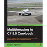 Multithreading in C# 5.0 Cookbook