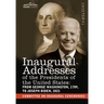 Inaugural Addresses of the Presidents of the United States: From George Washington, 1789, to Joseph R. Biden, 2021