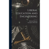 Liberal Education and Engineering