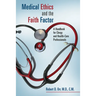 Medical Ethics and the Faith Factor: A Handbook for Clergy and Health-Care Professionals