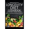 Longevity Diet Cookbook: Natural Diet to Slow the Aging Process and Maintain Vitality