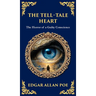 The Tell-Tale Heart: Poe's Timeless Gothic Thriller - Madness, Guilt, and Murder (Deluxe Hardbound Edition)
