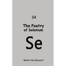 The Poetry of Selenium