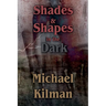 Shades & Shapes in the Dark