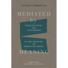 Mediated by Meaning