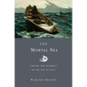 The Mortal Sea: Fishing the Atlantic in the Age of Sail