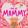 I Love My Mommy