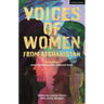 Voices of Women from Afghanistan: Five Plays and the Stories that Inspired Them