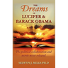 The Dreams of Lucifer and Barack Obama: The political collaboration and secrets never released