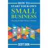 How to Start Your Own Small Business: Choosing the Right Business Structure