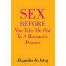 Sex Before You Take Me Out To A Romantic Dinner