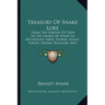 Treasury Of Snake Lore: From The Garden Of Eden To The Snakes Of Today In Mythology, Fable, Stories, Essays, Poetry, Drama, Religion, And Personal Adv