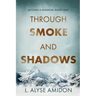 Through Smoke and Shadows