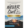 Never Quit on a Bad Day: Inspiring Stories of Resilience - Thriving Entrepreneurs (Color Version)