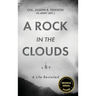 A Rock in the Clouds: A Life Revisited