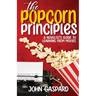 The Popcorn Principles: A Novelist's Guide To Learning From Movies