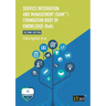 Service Integration and Management (SIAM(TM)) Foundation Body of Knowledge (BoK)