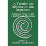 A Treatise on Disputation and Argument: Risālat al-Ādāb Fī ʿIlm al-Baḥth wa'l-Munāẓara