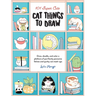 101 Super Cute Cat Things to Draw: Draw, Doodle, and Color a Plethora of Purrfectly Pawsome Felines and Quirky Cat Mash-Ups