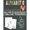 Alphabetic Coloring And Tracing Practice Workbook: Activity Book for Toddlers and Preschool Kids to Learn The English Alphabet Letters from A to Z, In