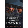 A Certain Kind of Power