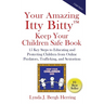 Your Amazing Itty Bitty(TM) Keep Your Children Safe Book: 15 Key Steps to Educating and Protecting Children from Online Predators, Trafficking, and Se