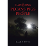 The Harvesting of Pecans Pigs and People