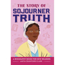 The Story of Sojourner Truth: An Inspiring Biography for Young Readers