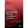 Antimicrobial Therapy in Intensive Care Unit