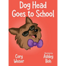 Dog Head Goes to School