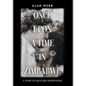 Once Upon a Time in Zimbabwe: A Story of Race and Inheritance