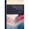 Poetry, Modern Romance And Rhetoric