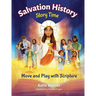 Salvation History Story Time: Move and Play with Scripture