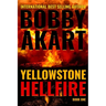 Yellowstone: Hellfire: A Survival Thriller