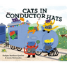 Cats in Conductor Hats: A Train Adventure