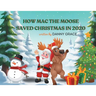 How Mac The Moose Saved Christmas in 2020