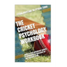 The Cricket Psychology Workbook: How to Use Advanced Sports Psychology to Succeed on the Cricket Field