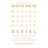 Discovering Daniel: Finding Our Hope in God's Prophetic Plan Amid Global Chaos