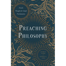 Preaching Philosophy: French Thought for Gospel Proclamation