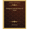 Pythagoras And His Years Of Travel