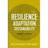 Resilience, Adaptation, Sustainability: What do we now mean by 'future progress'?