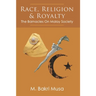 Race, Religion, And Royalty: The Barnacles On Malay Society