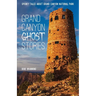 Grand Canyon Ghost Stories: Spooky Tales about Grand Canyon National Park