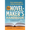 The Novel-Maker's Handbook: the no-nonsense guide to crafting a marketable story