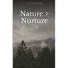 Nature > Nurture