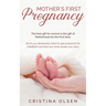 Mother's First Pregnancy: The best gift for women is the gift of Motherhood for the First time. - All of you absolutely need to get prepared for