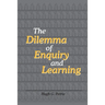 The Dilemma of Enquiry and Learning