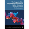 The Impact of the Integrated Practitioner in Higher Education: Studies in Third Space Professionalism